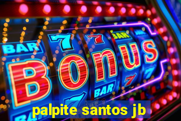 palpite santos jb